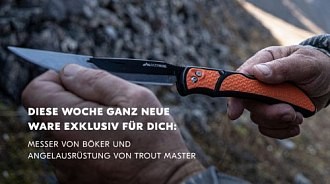Diese Woche ganz neue Ware exklusiv für dich: Messer von Böker und Angelausrüstung von Trout Master